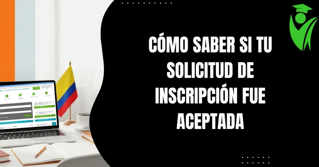 Cómo Saber Si Tu Solicitud de Inscripción Fue Aceptada
