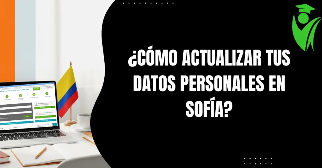 ¿Cómo Actualizar Tus Datos Personales en Sofía