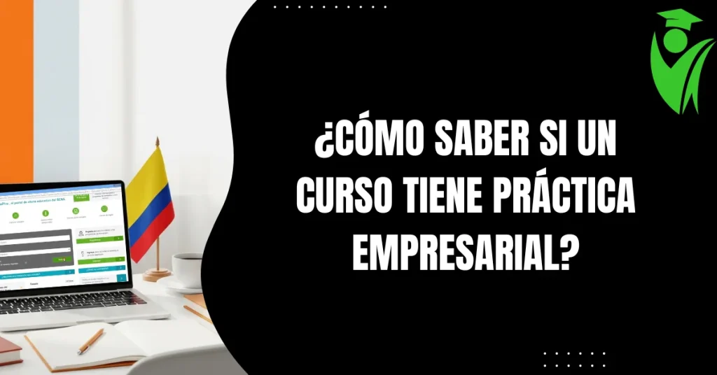 ¿Cómo Saber Si Un Curso Tiene Práctica Empresarial?