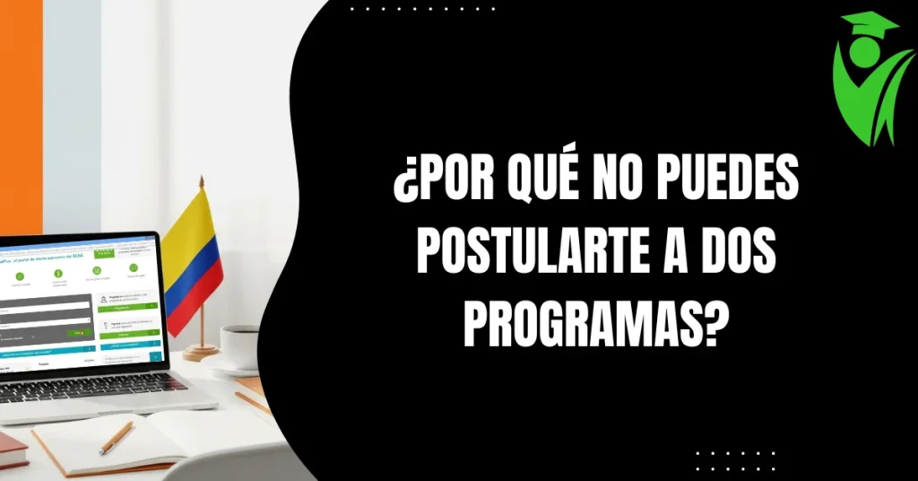 ¿Por Qué No Puedes Postularte a Dos Programas?