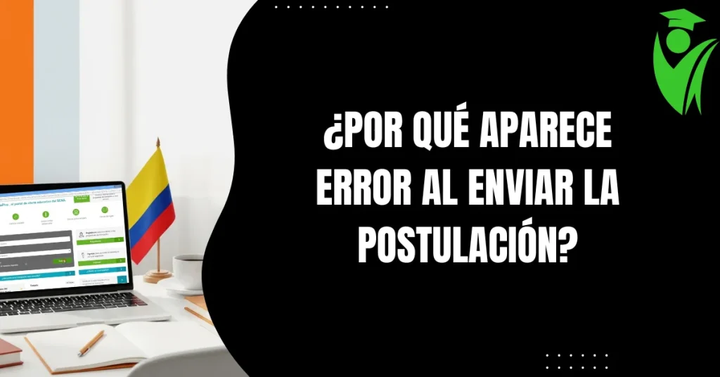 ¿Por Qué Aparece Error al Enviar la Postulación?