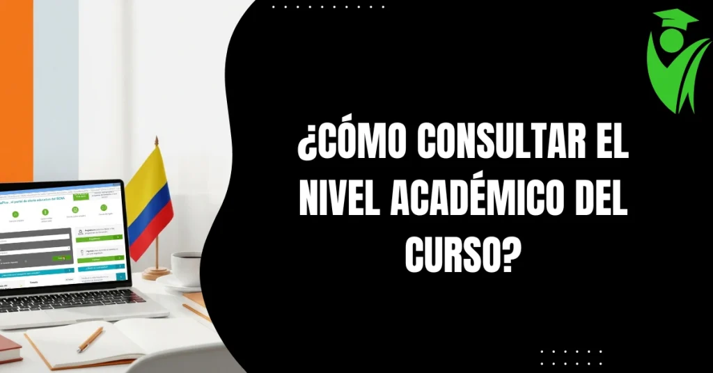 ¿Cómo Consultar el Nivel Académico del Curso?