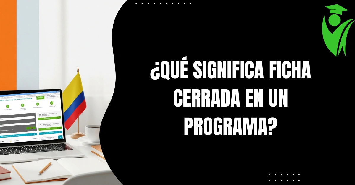 ¿Qué Significa Ficha Cerrada en un Programa?