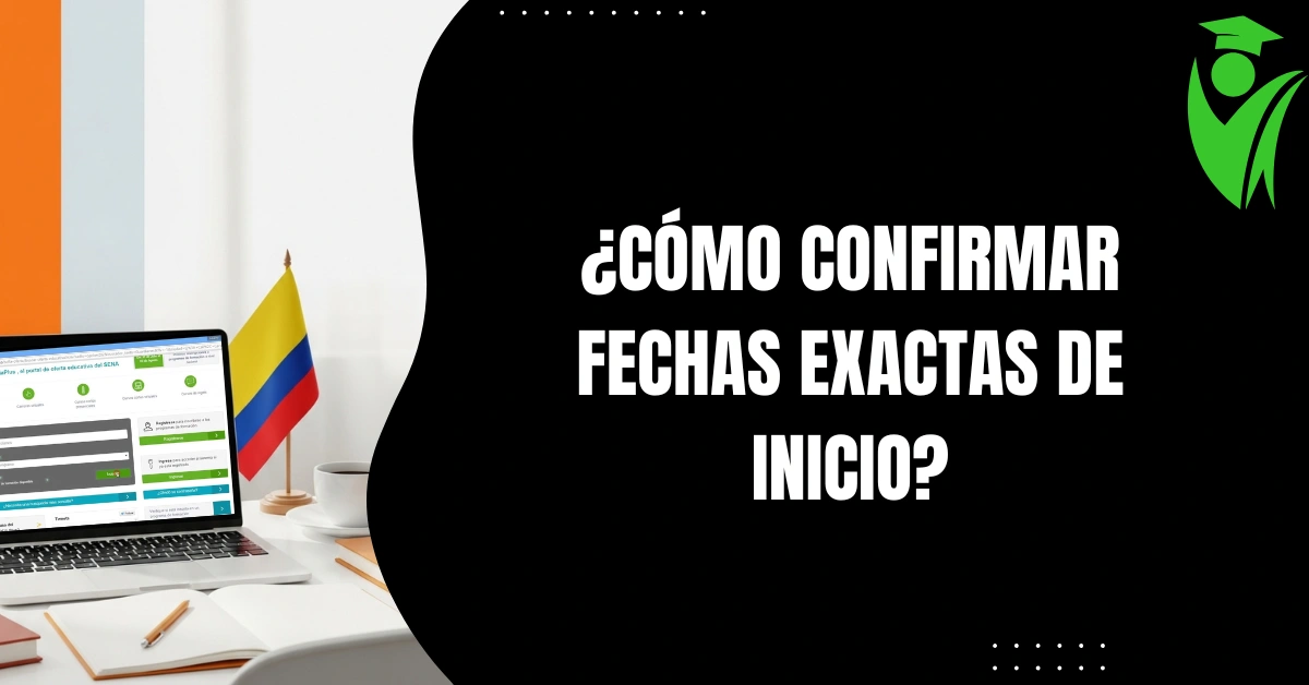 ¿Cómo Confirmar Fechas Exactas de Inicio
