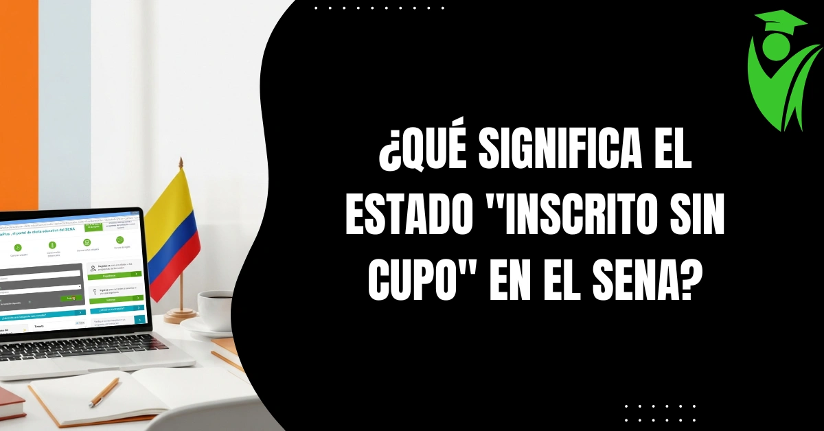 ¿Qué Significa el Estado "Inscrito sin Cupo" en el SENA?
